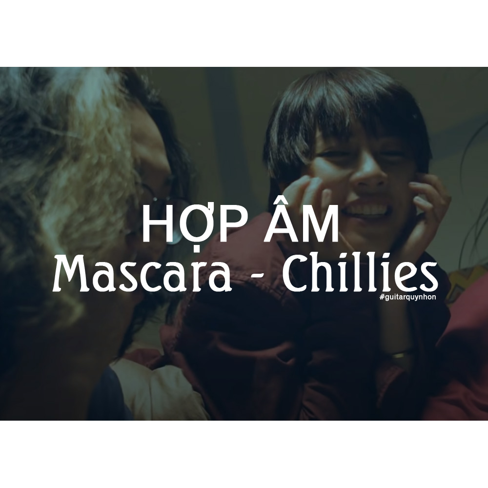 Hợp âm Mascara – Chillies